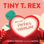 Tiny T. Rex and the Perfect Valentine Board Book