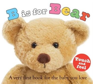 Raincoast Books board book B Is For Bear: A Very First Book For The Baby You Love