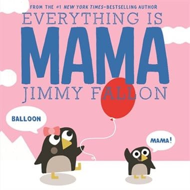 Raincoast Books board book Everything Is Mama Board Book
