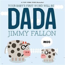 Raincoast Books board book Your Baby's First Word Will Be Dada Board Book